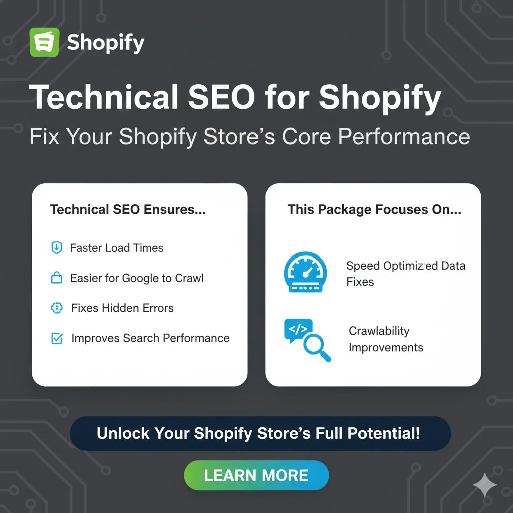 Technical SEO (Advanced Fixes & Performance Enhancements) — Shopify SEO optimization service with technical fixes, speed improvements, and conversion-focused enhancements.